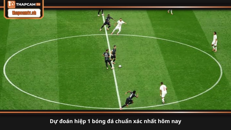 dự đoán hiệp 1 bóng đá chuẩn xác nhất hôm nay