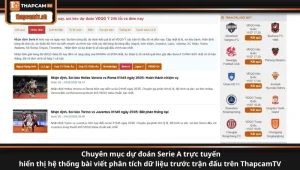 Chuyên mục dự đoán Serie A trực tuyến hiển thị hệ thống bài viết phân tích dữ liệu trước trận đấu trên ThapcamTV