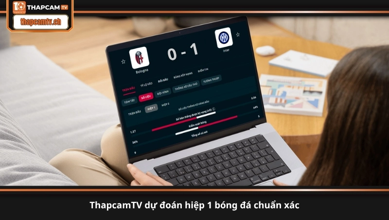 ThapcamTV dự đoán hiệp 1 bóng đá chuẩn xác