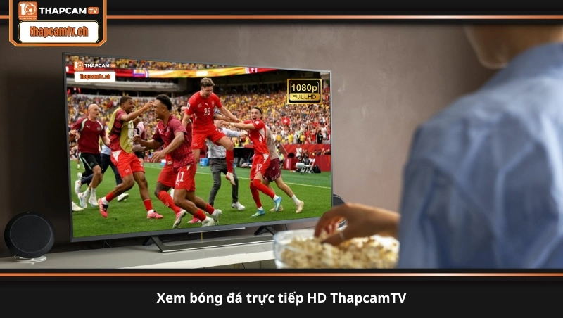 xem bóng đá trực tiếp HD ThapcamTV